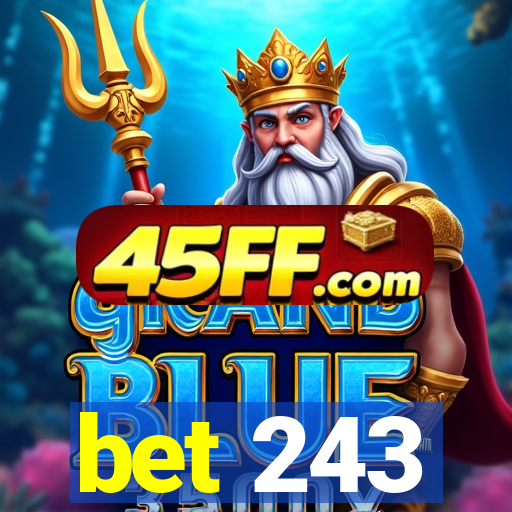 bet 243